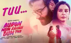 अजय देवगन की फिल्म Auron Mein Kahan Dum Tha का नया गाना ‘तू’ रिलीज, दिखी लव केमिस्ट्री