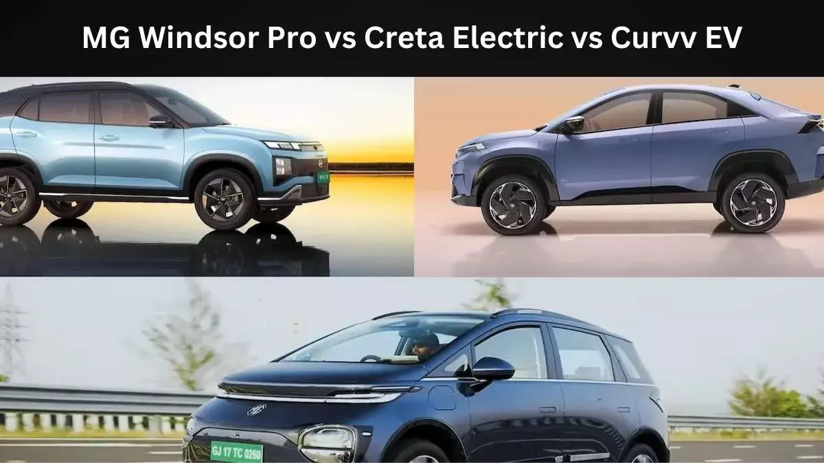 MG Windsor Pro, Creta Electric और Curvv EV की टक्कर